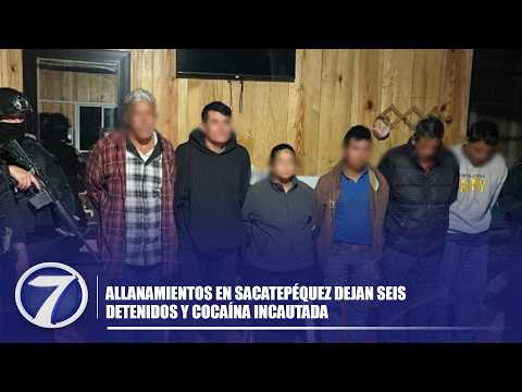 Allanamientos en Sacatepéquez dejan seis detenidos y cocaína incautada