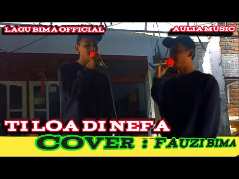 Lagu Bima Dompu Terbaru // Ti Loa Di Nefa // Cover Fauzy Bima