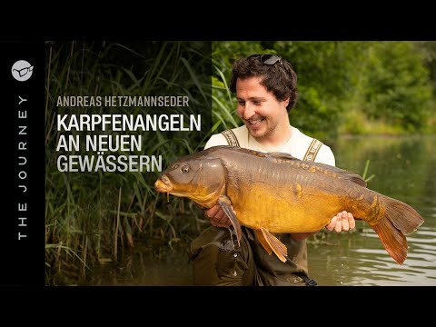 THE JOURNEY | Karpfenangeln an neuen Gewässern mit Andreas Hetzmannseder
