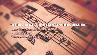 FEEL LIKE I'M FIXIN TO DIE BLUES
