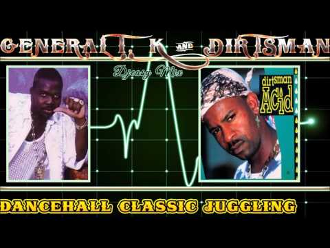 General T. K & Dirtsman Dancehall Classic Juggling mix by Djeasy