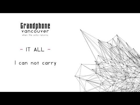 Grandphone Vancouver - When the echo returns (FULL EP - LYRIC VIDEO)