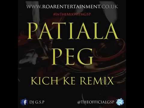 Patiala Peg - Kich Ke Remix [DJ G.S.P]