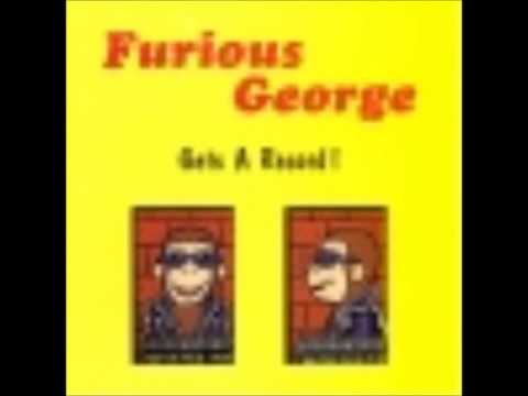 Furious George   I Gotta Gun
