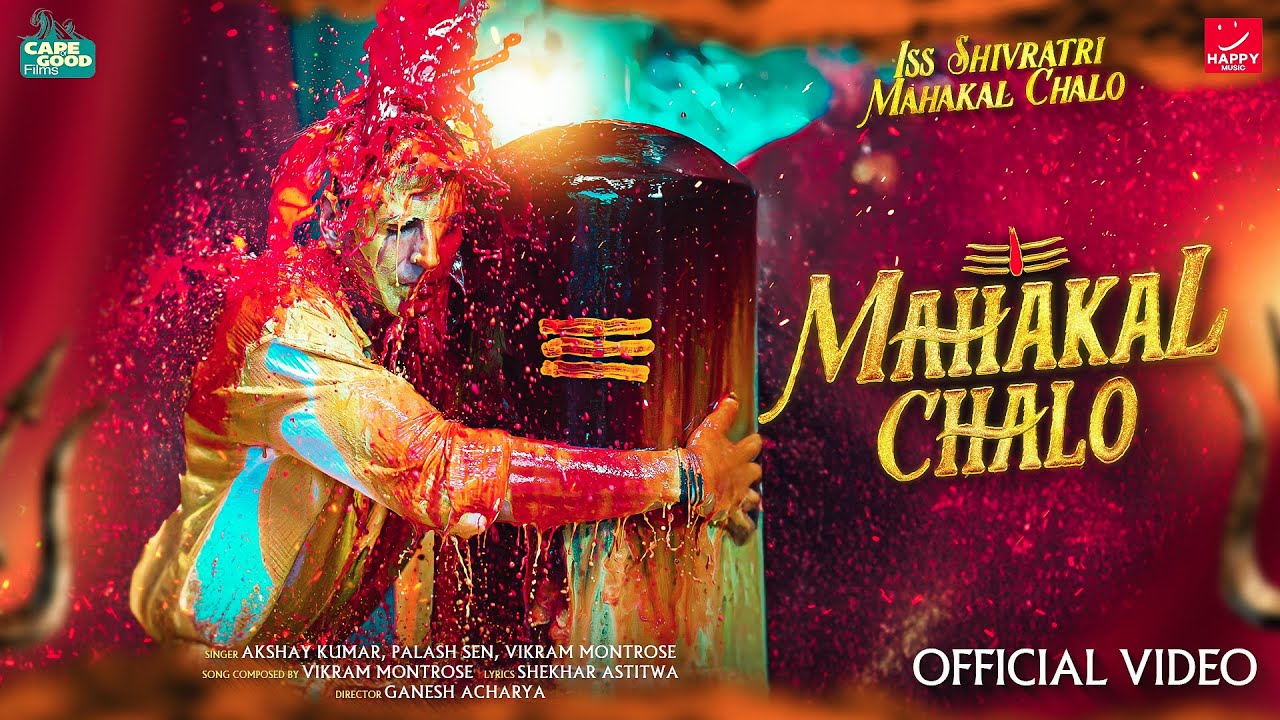Mahakal Chalo Lyrics | Akshay Kumar, Palash Sen