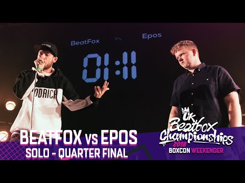 BeatFox vs Epos | Solo Quarter Final | 2018 UK Beatbox Championships