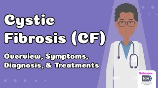 Cystic Fibrosis (CF) - Overview, Symptoms, Diagnosis, & Treatments
