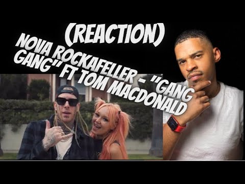 Nova Rockafeller - "GANG GANG" ft Tom MacDonald(REACTION)