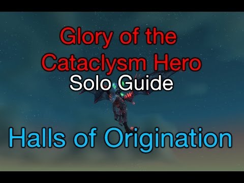 [WoW] How to: solo Glory of the Cataclysm Hero ep. 4/9 Halls of Origination