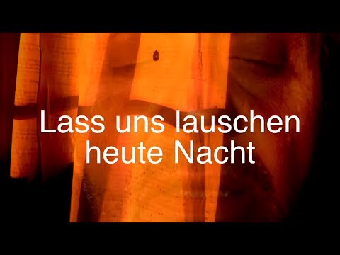 Lass uns lauschen Video