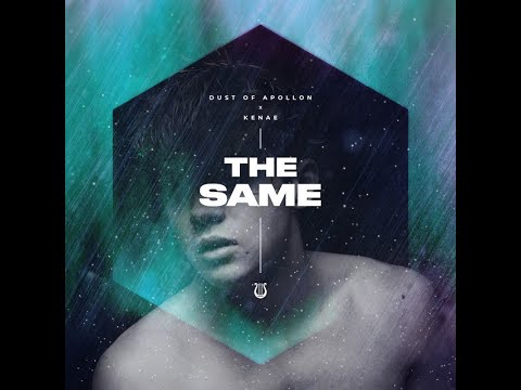 Dust of Apollon X Kenae - The Same [Official Lyric Video]
