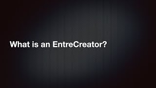 Are You an Entre-Creator?