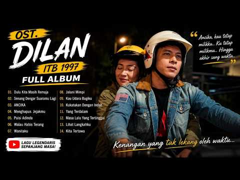OST. Dilan ITB 1997 Full Album 2026 | Ariel NOAH & NOAH | Senang Dengar Suaramu Lagi, ANCIKA