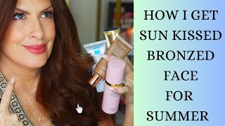 SUN KISSED GLOWY BRONZED FACE FOR SUMMER / BEAUTY OVER 50