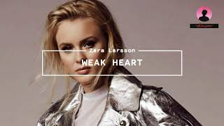 ZARA LARSSON — WEAK HEART (karaoke)