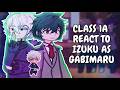 Class 1A React To Deku As Gabimaru Gacha React