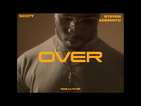 DJ Scoty x Steven Aderinto - Over (Official Music Video)