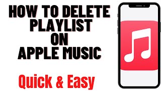 HOW TO DELETE PLAYLIST ON APPLE MUSIC