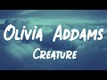 Olivia Addams - Creature | Lyric Video