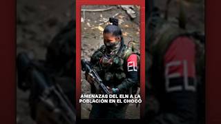 El ELN mantiene restringida la movilidad en Chocó. El miedo y la zozobra persist