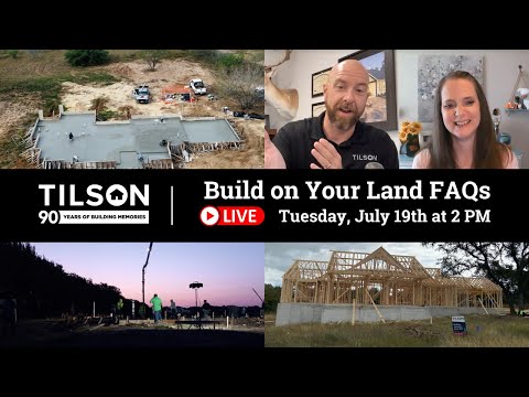 Tilson Live! Build on Your Land FAQs - July 19, 2022