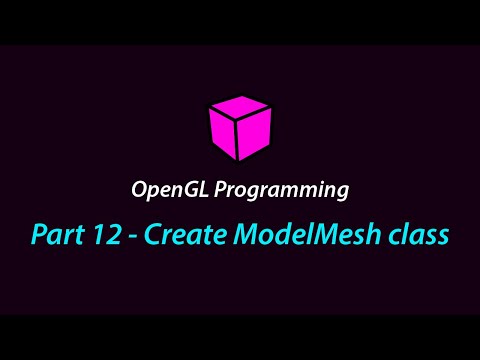 OpenGL Programming - Part 12 (Create ModelMesh class)