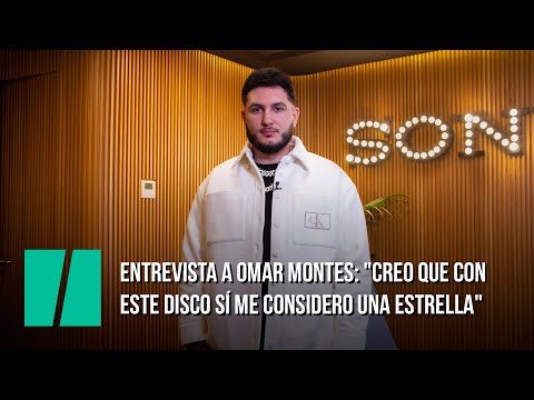 Omar Montes: "Creo que con este disco sí me considero una estrella"