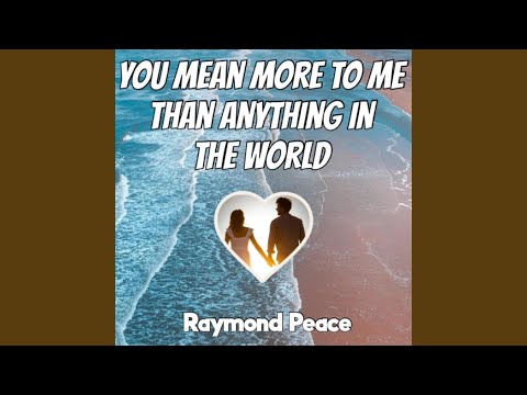 You Mean More to Me Than Anything in the World