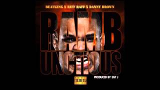Beat King ft Riff Raff &amp; Danny Brown - Rambunctious