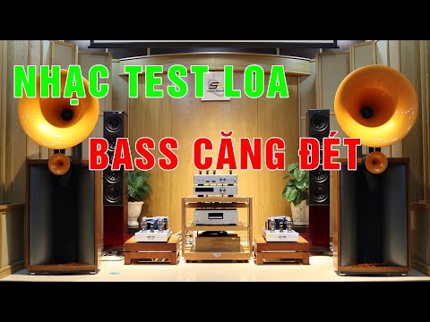 Nhạc test loa Bass căng căng đét nghe là phê.