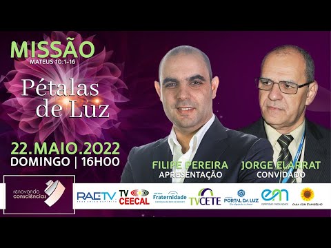 MISSÃO - MATEUS 10:1-16 com Filipe Pereira (PORTUGAL) e Jorge Elarrat (RO) | #19 PÉTALAS DE LUZ