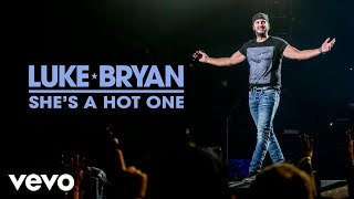 Luke Bryan - She&#39;s A Hot One (Official Audio)