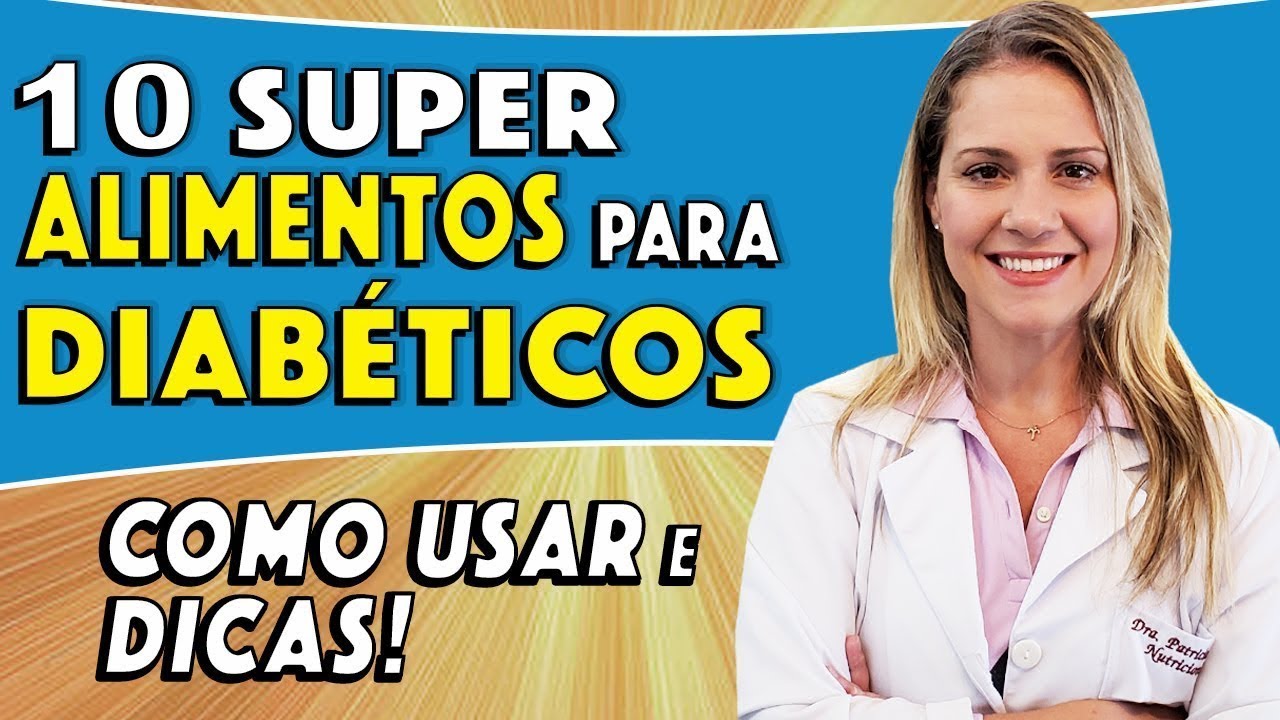 10 Super Alimentos para Diabéticos [COMO USAR e DICAS!]