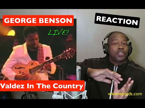 FIRST TIME HEARING George Benson - Valdez In The Country (Live @Sevilla 1991) REACTION