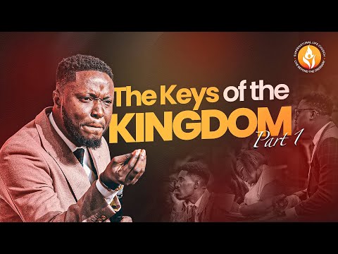 THE KEYS TO THE KINGDOM || PART 1