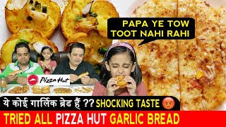 Pizza Hut Garlic Bread Review 😋 Tried ALL Garlic Bread 😎 PizzaHut India Review ! Indian Food Vlog