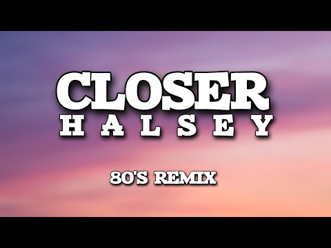 Closer - Halsey | 80's Remix (Lyrics) | Nostalgic Vibes | Retro Hits