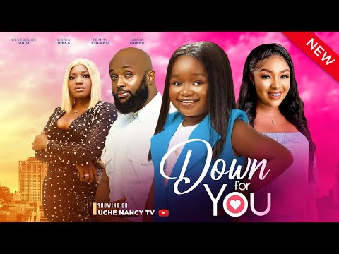DOWN FOR YOU (New Movie) Ebube Obi, Doris Ifeka, Tommy Roland, Sonia 2023 Nigerian Nollywood Movie