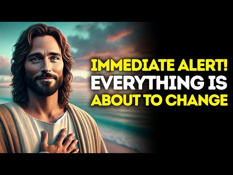 God Says: IMMEDIATE Alert! — What I Have To Say Will CHANGE EVERYTHING | God Message Today
