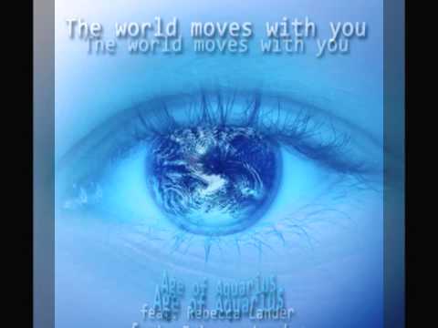 Age of Aquarius feat. Rebecca Lander -The world moves with you