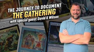 The Journey to Document The Gathering with David K Wilson | Casual Magic Ep. 331