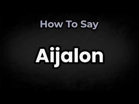 How To Pronounce Aijalon? (CORRECTLY) Meaning & Pronunciation