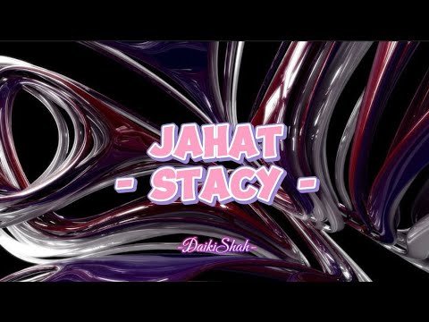 Stacy - Jahat (Lirik Lagu)