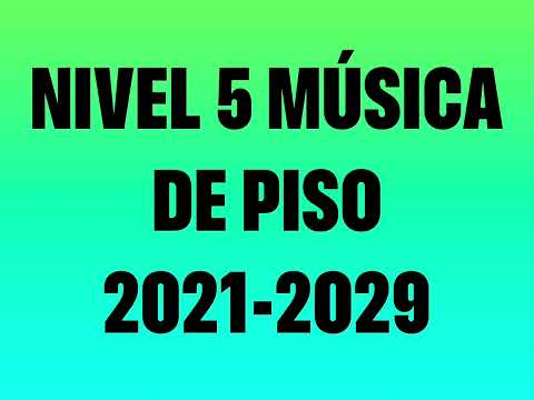 Nivel 5 música de piso 2021-2029