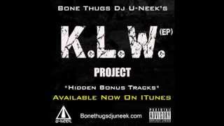 Bone Thugs DJ U-Neek Presents: "KLW Project"