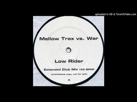 Mellow Trax Vs.War - Low Rider (Extended Club Mix)