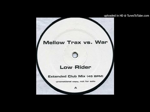 Mellow Trax Vs.War - Low Rider (Extended Club Mix)