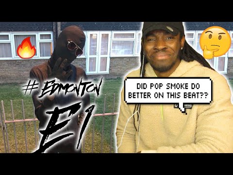 AMERICAN REACTS TO EDMONTON E1 (UK DRILL RAPPER) [JUST THE BEGINNING, OUT TIL LATE, FACTS]