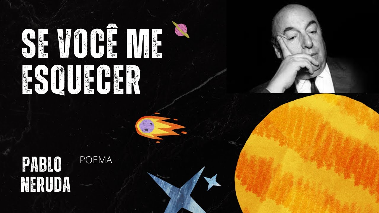 1 - Poetry - "If You Forget Me" - Pablo Neruda