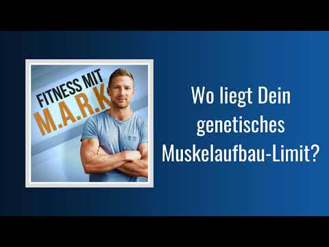 084: Wo liegt Dein genetisches Muskelaufbau-Limit? | Fitness mit Mark [Audio]